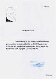 Zaświadczenie potwierdzające członkostwo dr W. Gracy w Polskim Towarzystwie Medycyny Estetycznej i Anti-Aging PTL Zaświadczenie potwierdzające członkostwo dr W. Gracy w Polskim Towarzystwie Medycyny Estetycznej i Anti-Aging PTL
