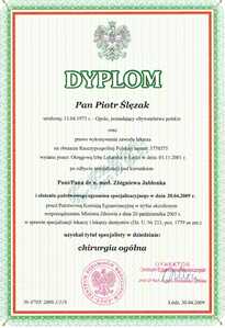 Dyplom uzyskania tytułu specjalisty w dziedzinie chirurgii ogólnej dla dr P.Ślęzaka Dyplom uzyskania tytułu specjalisty w dziedzinie chirurgii ogólnej dla dr P.Ślęzaka