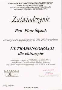 Zaświadczenie uczestnictwa dr P.Ślęzaka w kursie specjalizującym "Ultrasonografia dla chirurgów" Zaświadczenie uczestnictwa dr P.Ślęzaka w kursie specjalizującym "Ultrasonografia dla chirurgów"