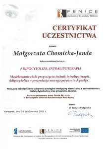 Certyfikat uczestnictwa dr M.Chomickiej-Jandy w kursie "Modelowanie ciała przy użyciu technik intralipoterapii. Adipocytoliza - prezentacja nowego preparatu Aqualyx" Certyfikat uczestnictwa dr M.Chomickiej-Jandy w kursie "Modelowanie ciała przy użyciu technik intralipoterapii. Adipocytoliza - prezentacja nowego preparatu Aqualyx"