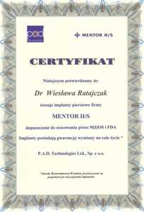Certyfikat stosowania przez dr W. Ratajczak implantów piersiowych firmy Mentor H/S Certyfikat stosowania przez dr W. Ratajczak implantów piersiowych firmy Mentor H/S