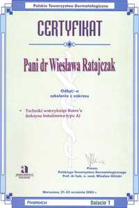 Certyfikat uczestnictwa dr W. Ratajczak w szkoleniu z zakresu techniki wstrzyknięć BOTOXu Certyfikat uczestnictwa dr W. Ratajczak w szkoleniu z zakresu techniki wstrzyknięć BOTOXu