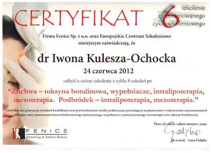 Certyfikat uczestnictwa de I. Kuleszy-Ochockiej w szkoleniu "Żuchwa - toksyna botulinowa, wypełniacze, intralipoterapia i mezoterapia" Certyfikat uczestnictwa de I. Kuleszy-Ochockiej w szkoleniu "Żuchwa - toksyna botulinowa, wypełniacze, intralipoterapia i mezoterapia"