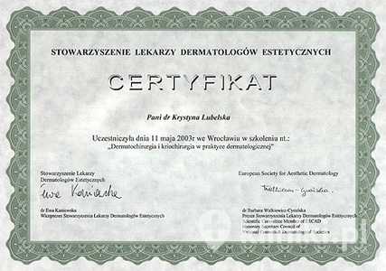 Certyfikat uczestnictwa dr K. Lubelskiej w szkoleniu "Dermatochirurgia i kriochirurgia w praktyce dermatologicznej" Certyfikat uczestnictwa dr K. Lubelskiej w szkoleniu "Dermatochirurgia i kriochirurgia w praktyce dermatologicznej"