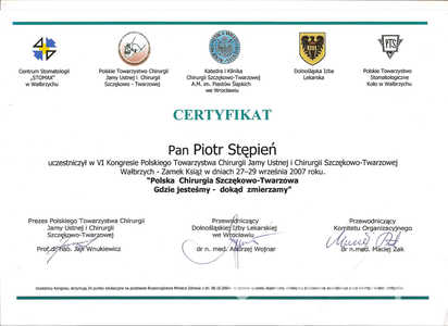 Certyfikat uczestnictwa dr P. Stępnia w kongresie "Polska Chirurgia Szczękowo-Twarzowa - gdzie jesteśmy? dokąd zmierzamy" Certyfikat uczestnictwa dr P. Stępnia w kongresie "Polska Chirurgia Szczękowo-Twarzowa - gdzie jesteśmy? dokąd zmierzamy"