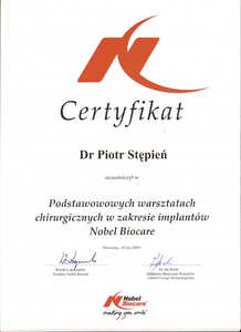 Certyfikat uczestnictwa dr P. Stępnia w warsztatach chirurgicznych w zakresie stosowania implantów Nobel Biocare Certyfikat uczestnictwa dr P. Stępnia w warsztatach chirurgicznych w zakresie stosowania implantów Nobel Biocare