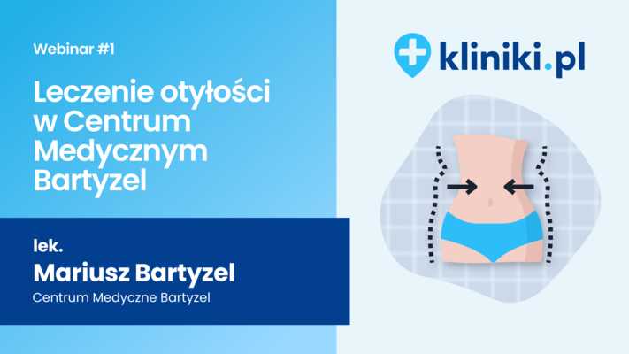 Leczenie otyłości w Centrum Medycznym Bartyzel | Webinar #1 - lek. Mariusz Bartyzel